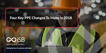 Four Key PPE Changes To Make in 2018