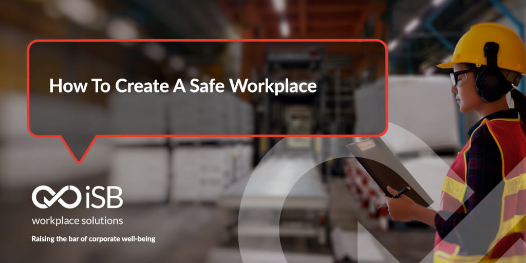 How To Create A Safe Workplace